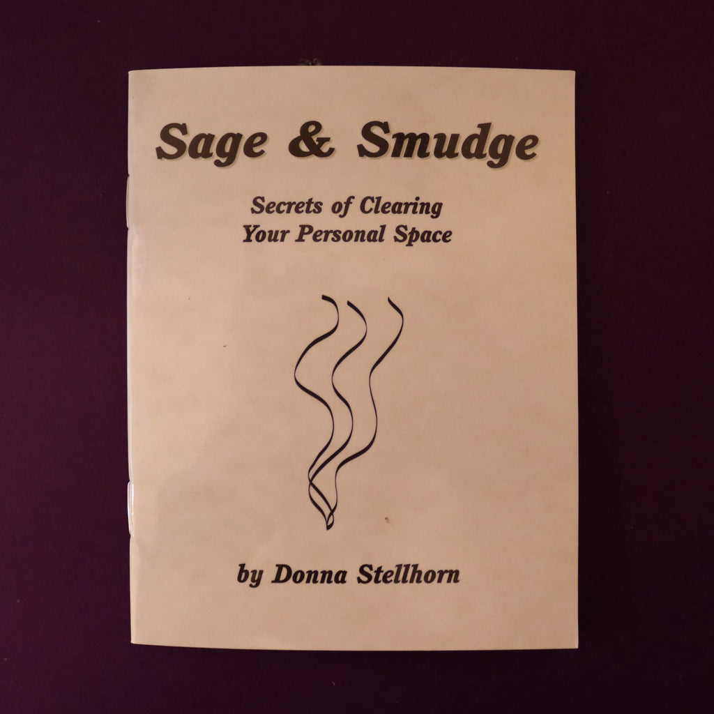 Sage and Smudge: Secrets Of Clearing